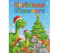 Christmas Dinosaurs: Fun and Easy Holiday Coloring Pages for Kids Ages 4-8