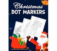 Christmas Dot Markers: Entertaining and Educational Children's Dot Marker Book with Santa's Workshop, Reindeer, and Snowy Surprises