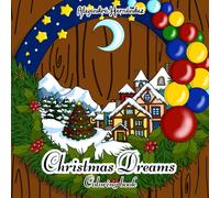 Christmas Dreams Coloring Book: Whimsical Holiday Scenes with Adorable Animals to Color