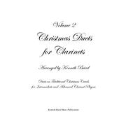Christmas Duets for Clarinets - Volume 2: 11 More Duets on Traditional Christmas Carols for Intermediate and Advanced Clarinet Players
