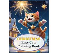 Christmas Easy Cats Coloring Book: Simple and Cute Cat Illustrations for Kids, Teens, and Cat Lovers.