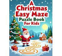 Christmas Easy Maze Puzzle Book for Kids: Fun Holiday Mazes for Ages 4-8
