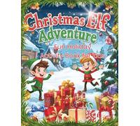 Christmas Elf Adventure. Fun Activity Book for kids: Activity Book for kids 4-10 years, boys and girls, maze, coloring page and more.
