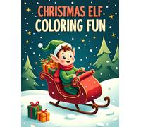 Christmas Elf Coloring Fun: A Festive Coloring Book with Cute Elves and Holiday Magic