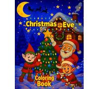 Christmas Eve: A Magical Christmas Coloring Adventure for Kids 4-8