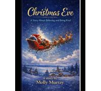 Christmas Eve: A story about believing and being kind