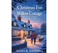 Christmas Eve at willow cottage: Where the magic brings lost hearts together: 1