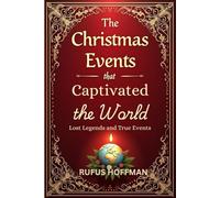 Christmas Event That Captivated The World: Lost Legends And True Events