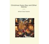 Christmas Every Day and Other Stories