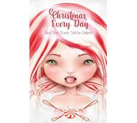 Christmas Every Day: and Other Stories Told for Children