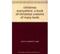 christmas everywhere: a book of christmas customs of many lands