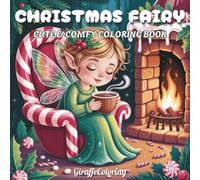 Christmas Fairy Coloring Book: 40 Magical Christmas Coloring Pages Featuring Fairies, Angels, Gifts, Flowers, Stars, Forests, and Enchanted Holiday Scenes for Adults and Teens
