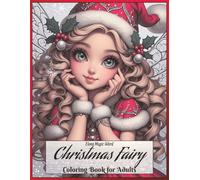 Christmas Fairy Coloring Book For Adults: Magical and Glamorous Faires to color for Mindfulness and Relaxation | 123 pages | 8.5 x 11 inches