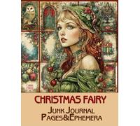 Christmas Fairy Junk Journal Pages & Ephemera: for Scrapbooking, Collage and Paper Crafts, Art Journaling