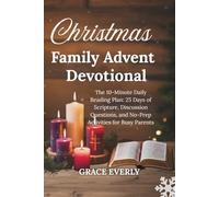 Christmas Family Advent Devotional: The 10-Minute Daily Reading Plan: 25 Days of Scripture, Discussion Questions, and No-Prep Activities for Busy Parents