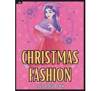 Christmas Fashion Coloring Book: Holiday Outfits for Festive Fun and Creativity