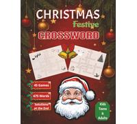 Christmas Festive Crosswords: 45 Holiday-Themed Crossword Puzzles with 675 Words to Celebrate, Relax, and Enjoy Christmas Together