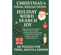 Christmas & Final Reflections Holiday Word Search Joy: Wrap yourself in the magic of Christmas with 60 joyful heart warming Puzzles-complete with ... a peaceful, stress free solving experience!