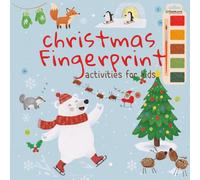 Christmas FingerPrint Activities For Kids: A Fun Beginner-Friendly Finger Painting Art Activity Book for Kids With festive and Easy Xmas Animals, Cute Santa, Monsters,and Many More