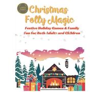 Christmas Folly Magic: Festive Holiday Games & Family Fun for Both Adults and Children
