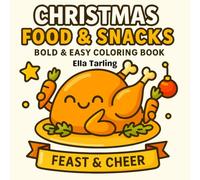 Christmas Food & Snacks - Bold & Easy Coloring Book for Kids & Adults: Cute & Cozy Hygge-Inspired Kawaii Holiday Designs