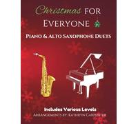 Christmas for Everyone: Piano and Alto Saxophone Duets