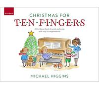 Christmas for Ten Fingers: A first piano book of easy carols and songs with easy accompaniments