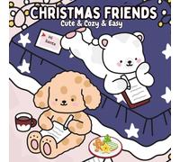 Christmas Friends: A Cute & Cozy & Easy Coloring Book Featuring Adorable Animals in Cozy Sweaters and Festive Scenes for Adults and Kids