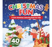 Christmas Fun: 40 Festive Colouring Pages for Kids Ages 4-8