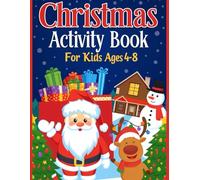 Christmas Fun Activity Book for Kids 4-8: Easy Mazes, Cute Puzzles & Coloring Pages: Merry Christmas Activity Book Ages 4-8: Holiday Mazes, Puzzles & Coloring Activities