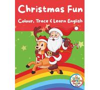 Christmas Fun: Colour, Trace and Learn English