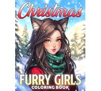 Christmas Furry Girls Coloring Book: Enchanting Holiday Coloring Pages featuring Magical Fairies Illustrations Fantasy Characters Simple Stress Relief for Teens and Adults