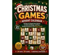 Christmas Games Advent Calendar: 24 Days of Simple Party Games, Creative Challenges, and Easy Holiday Activities for the Whole Family