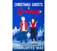 Christmas Ghosts & Grumpy: A Sweet Small Town Holly Jolly Romance