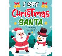 Christmas Gift For Toddlers 1-3: I Spy Christmas Santa: A Joyful Activity Book, Presents For Kids Ages 2-5 | Boost Thinking With Cute Holiday Fun