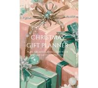 Christmas Gift Panner: Plan, organize, and enjoy your holiday gifting with style