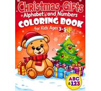 Christmas Gifts Alphabet & Numbers Coloring Book for Kids Ages 3-5, ABC & 123: Fun Early Learning Coloring Pages with Letters A-Z and Numbers 0-9 | 76 Single-Sided Holiday Designs for Children