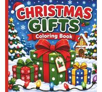 Christmas Gifts Coloring Book: Bold And Easy Coloring Book For Adults And Kids