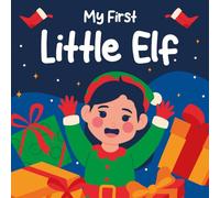 Christmas Gifts For Baby Boy Girl 6-12 Months: My First Little Elf, High Contrast Book For Newborns 3-6 Months: +98 Cute Black & White Images For Babies With Reindeer, Santa