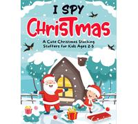 Christmas Gifts For Toddlers Ages 2-5: I Spy Christmas Book: Fun Holiday Guessing & Coloring Game for Boys & Girls | Find Santa, Snowmen, Reindeer & More