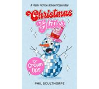 Christmas Glitter: A sideways - even upside-down - look at the Festive season.