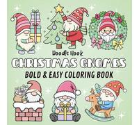 Christmas Gnomes Bold and Easy Coloring Book: Cozy and Simple Holiday Designs Featuring Cute Gnomes for Adults, Seniors, and Teens