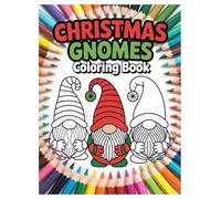 Christmas Gnomes Coloring Book: 100 Festive Designs for Kids and Adults: A Festive Holiday Activity Book for Relaxation and Family Fun with Whimsical Winter Scenes