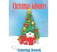 Christmas Gnomes Coloring Book: 30 Fun and Creative Colour Pages For Kids with 30 Beautiful Gnome Character and Christmas Background Illustration and ... Winter For Relaxtion and Relive Stress