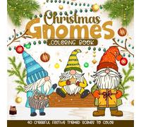 Christmas Gnomes Coloring Book: 40 Cheerful Festive Themed Scenes to Color