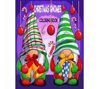 Christmas Gnomes Coloring Book: 50 Unique Christmas Coloring Pages for Adults with Cute Gnome Characters for Adults And kids and teens