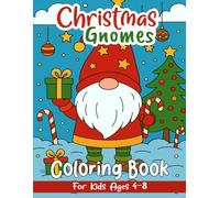 Christmas Gnomes Coloring Book For Kids ages 4-8: Fun and Beautiful Coloring Pages with 30 Cute Gnome Illustrations