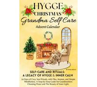 Christmas Grandma Self Care: Advent Calendar For Adults/ 24 Days of Simple & Relaxing Rituals for a Hygge Christmas for Women/ Xmas Gift for Granny/ Holiday Countdown Lagom & Fika