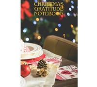 Christmas Gratitude Notebook V6 6x9 Inch 100 pages white paper, perfect for christmas grifts and presents: Christmas Gratitude Notebook
