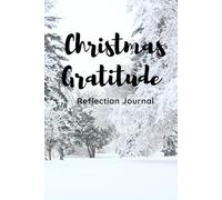 Christmas Gratitude Reflection Journal: Find joy, peace, and gratitude this holiday season.